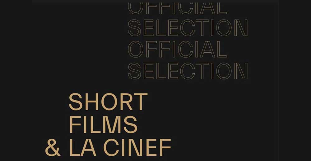 Short films and La Cinef Selections of the 76th Festival de Cannes